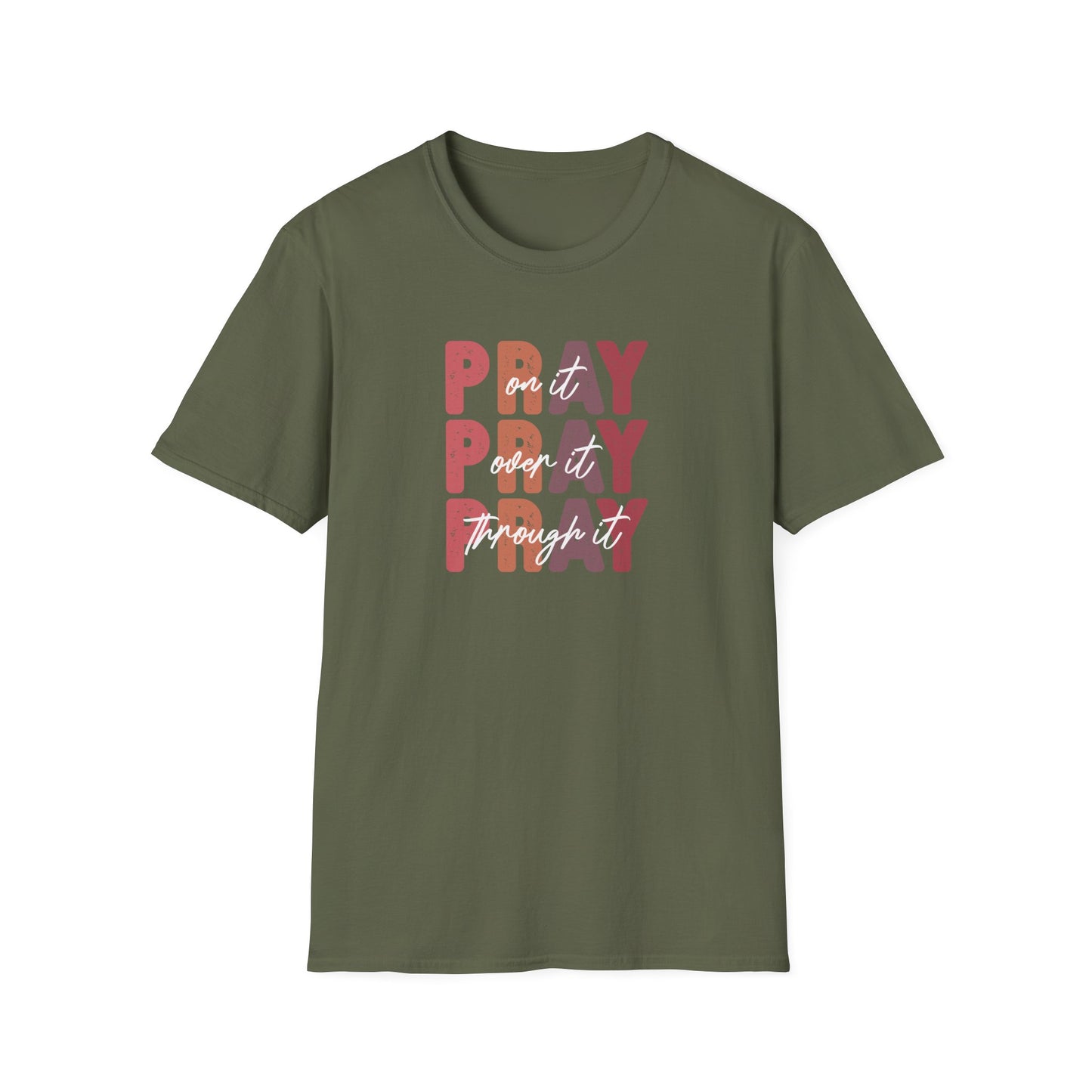 "Pray Over Under Through It" Unisex Softstyle T-Shirt