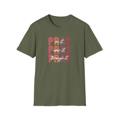 "Pray Over Under Through It" Unisex Softstyle T-Shirt