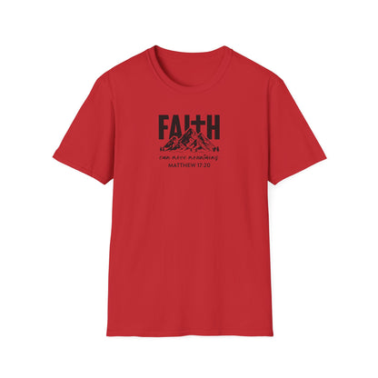 "Faith Can Move Mountains" Unisex Softstyle T-Shirt