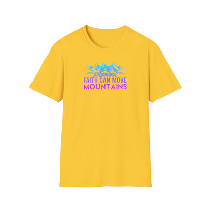 "Faith Can Move Mountains"  Unisex Softstyle T-Shirt