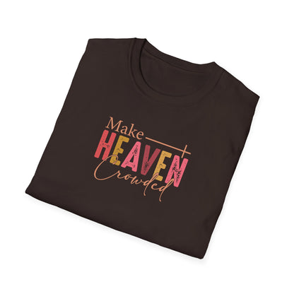 "Make Heaven Crowded" Unisex Softstyle T-Shirt