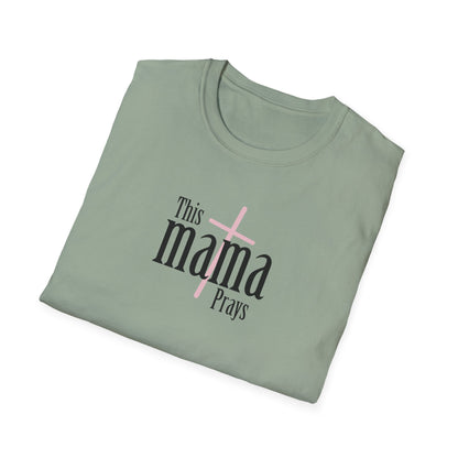 "This Mama Prays" Unisex Softstyle T-Shirt