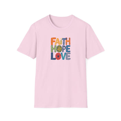 "Faith Hope Love" - Unisex Softstyle T-Shirt - Inspirational Graphic Tee