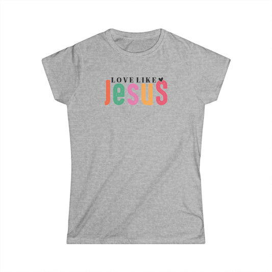 "Love Like Jesus" T-Shirt