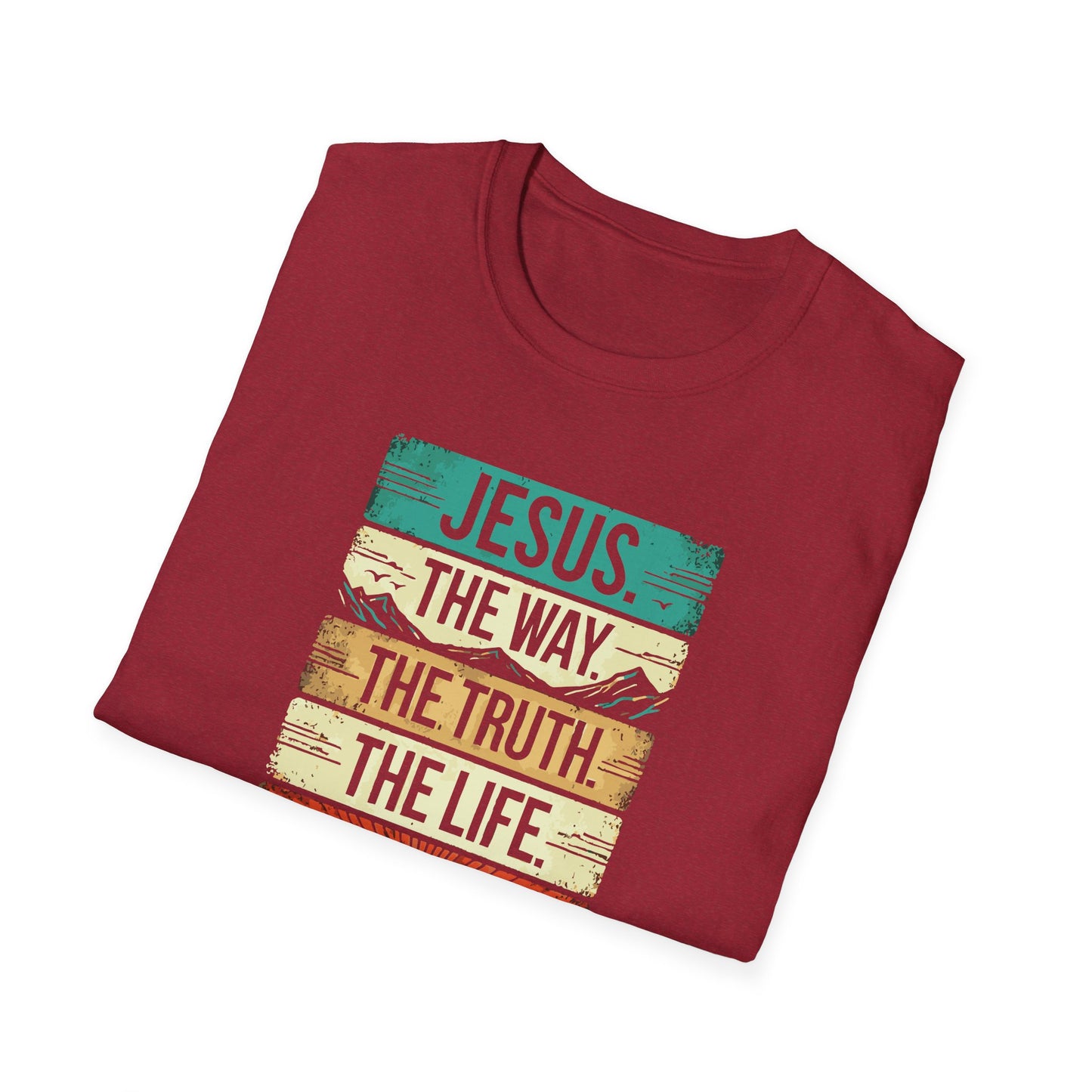 The Way The Truth The Life - Unisex Softstyle T-Shirt