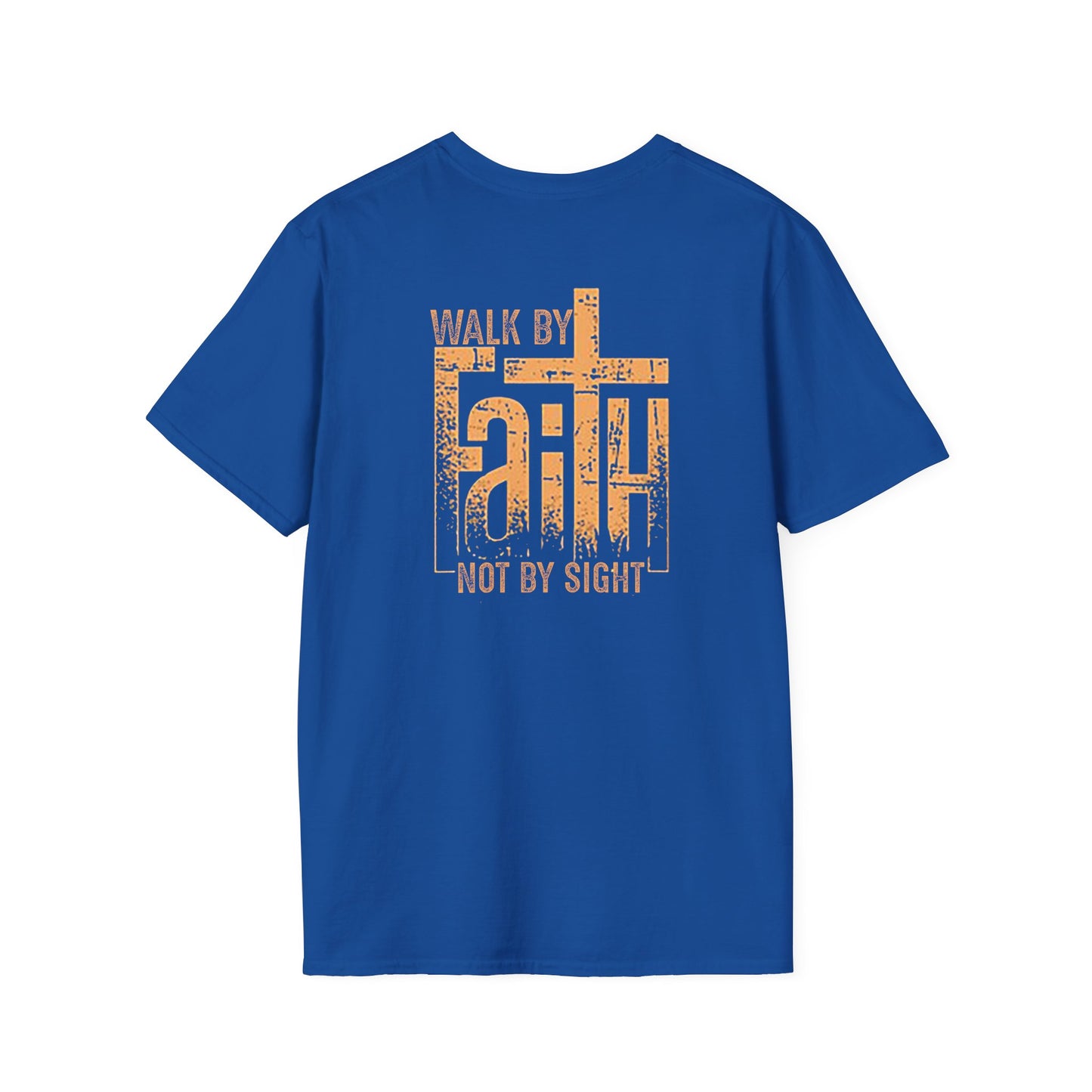 "Walk by Faith Not by Sight" Back Print Unisex Softstyle T-Shirt