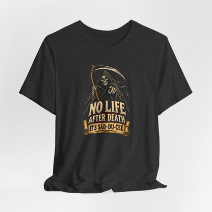 "It's Sad-du-cee" Front Print Vintage Grim Reaper Front Print T-Shirt