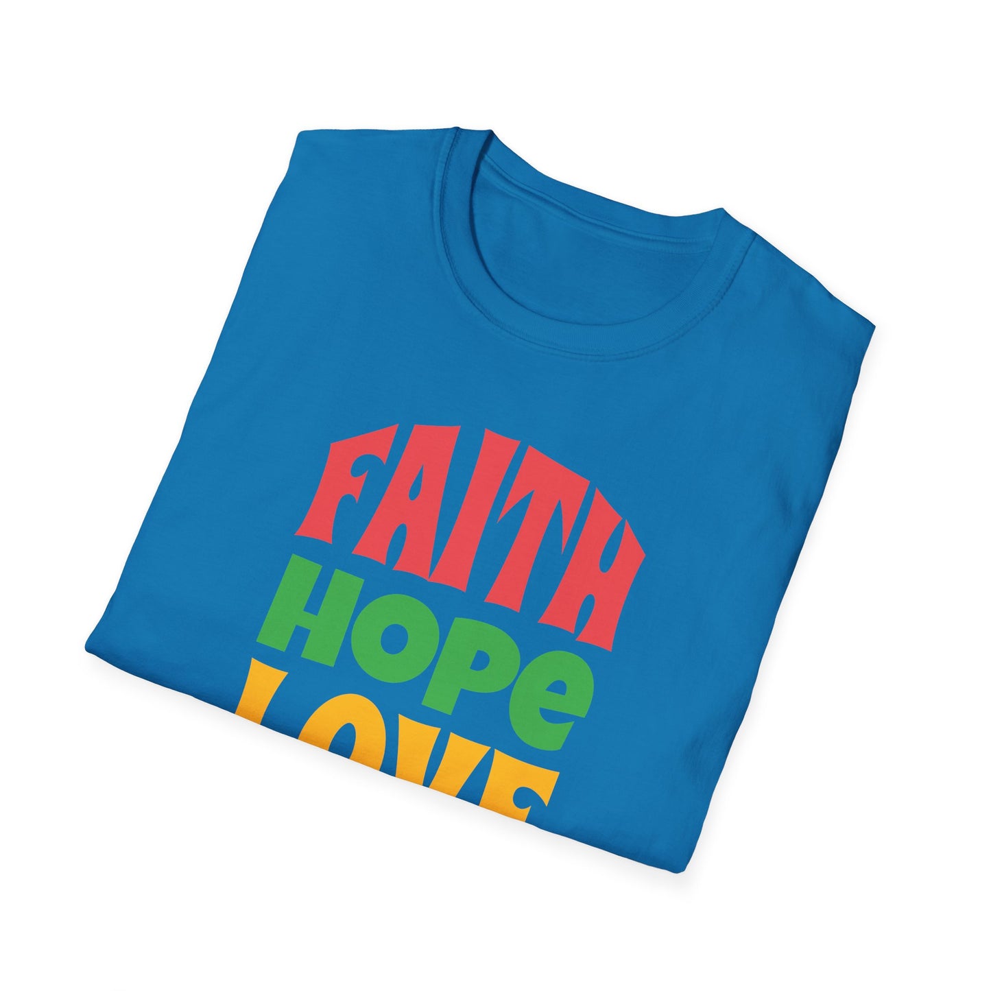"Faith Hope Love" Unisex Softstyle T-Shirt