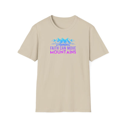 "Faith Can Move Mountains"  Unisex Softstyle T-Shirt
