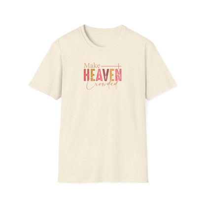 "Make Heaven Crowded" Unisex Softstyle T-Shirt