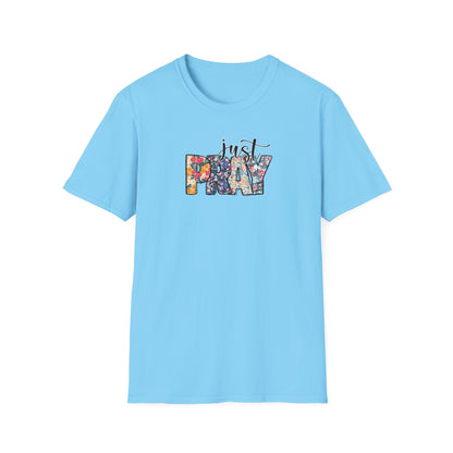 "Just Pray" Unisex Softstyle T-Shirt