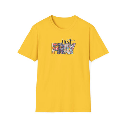 "Just Pray" Unisex Softstyle T-Shirt