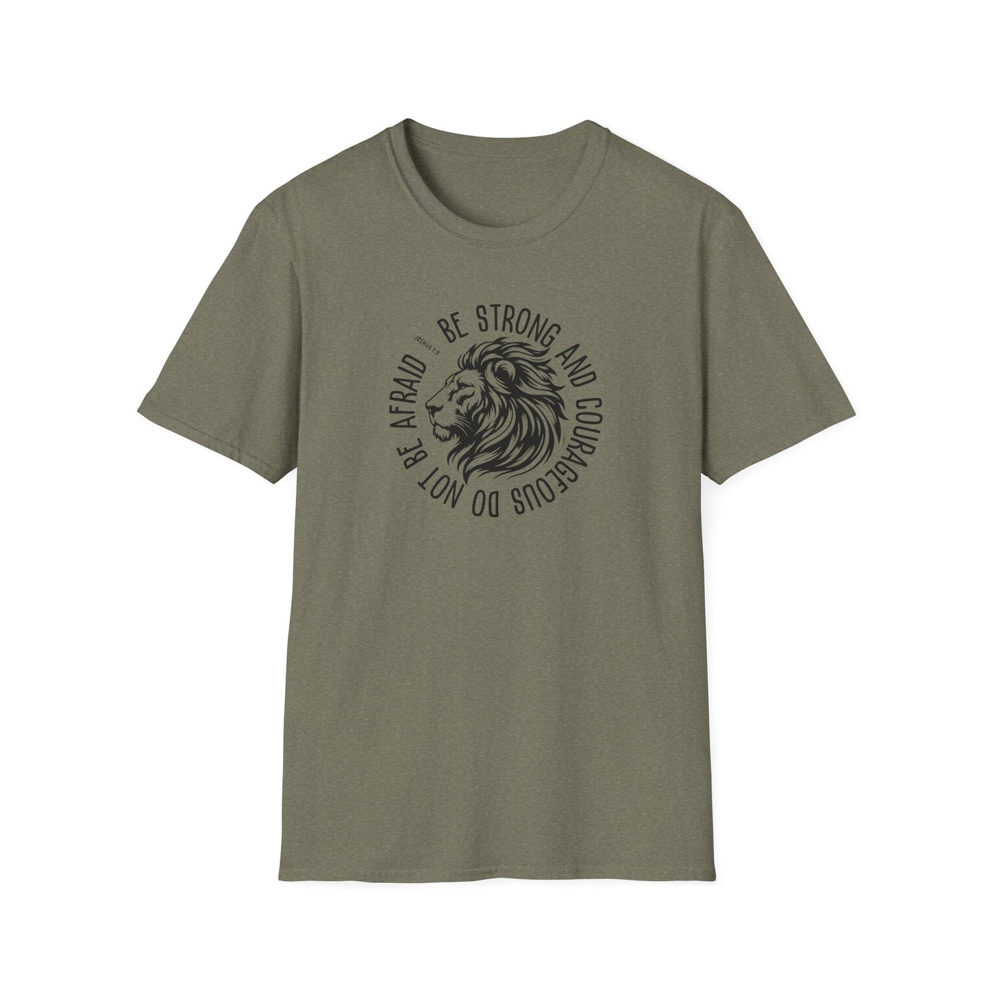 Be Strong and Courageous Lion Unisex Softstyle T-Shirt
