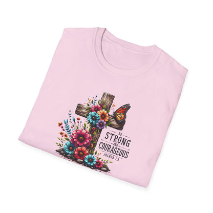 "Be Strong and Courageous" Unisex Softstyle T-Shirt