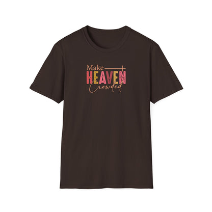 "Make Heaven Crowded" Unisex Softstyle T-Shirt