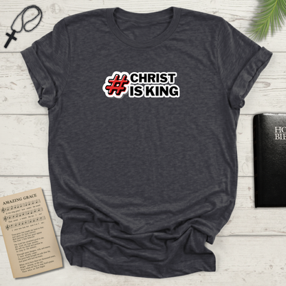 #ChristisKing T Shirt
