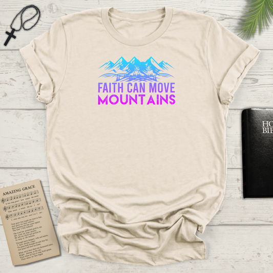 Faith Can Move Mountains-2 T-Shirt