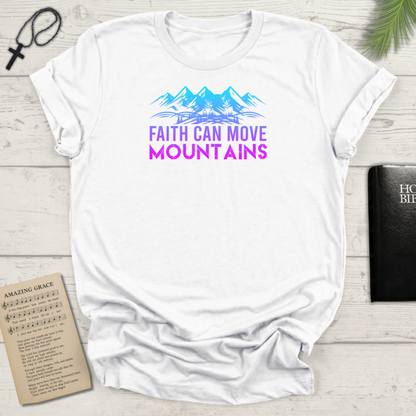 Faith Can Move Mountains-2 T-Shirt