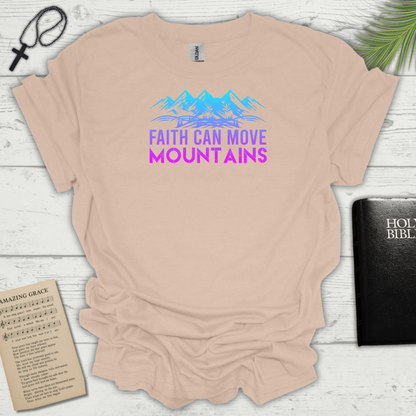 Faith Can Move Mountains-2 T-Shirt