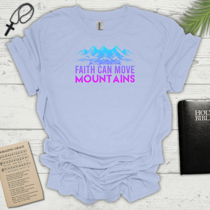 Faith Can Move Mountains-2 T-Shirt