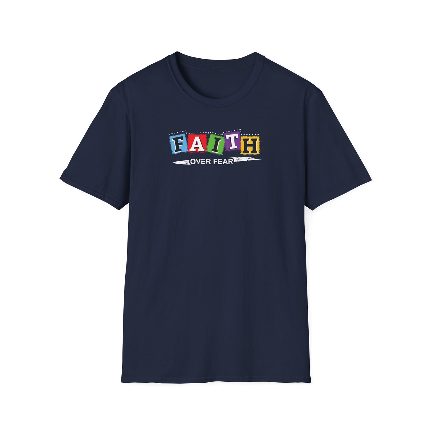 Faith Over Fear - Unisex Softstyle T-Shirt D-2