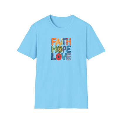 "Faith Hope Love" - Unisex Softstyle T-Shirt - Inspirational Graphic Tee