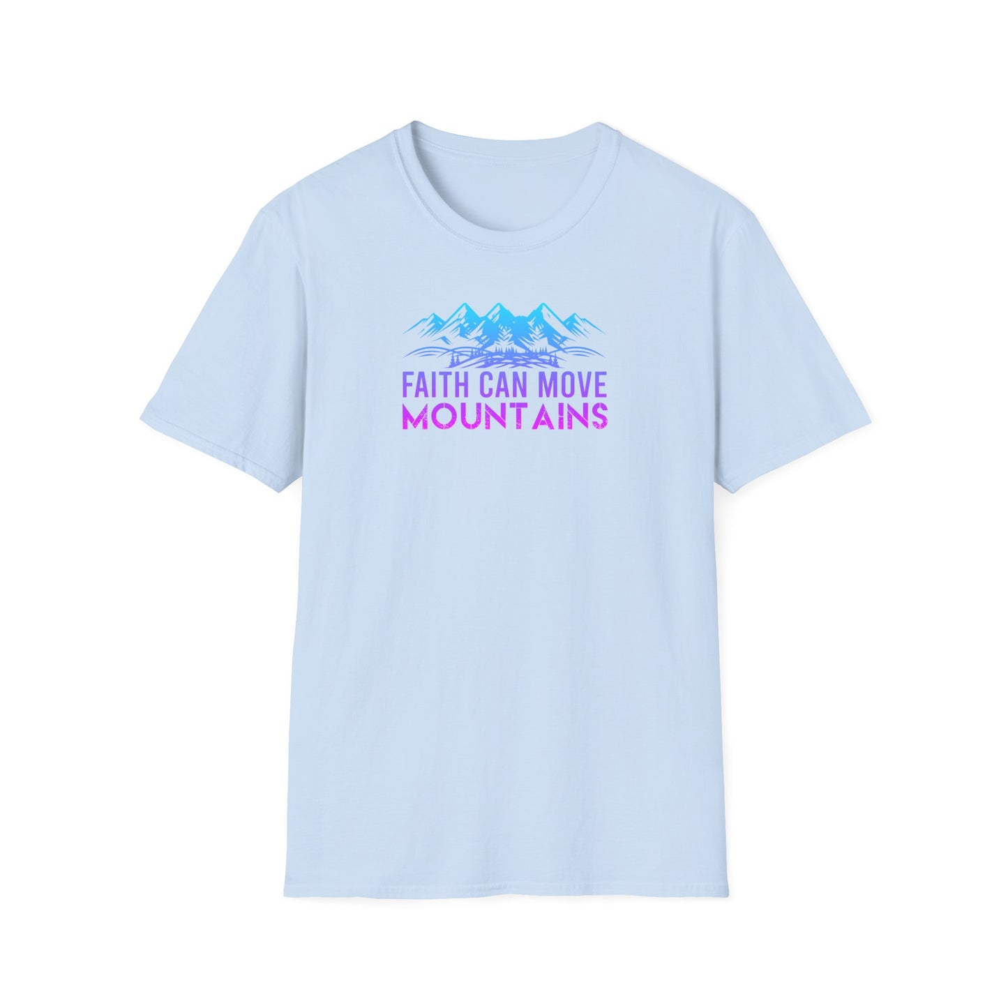 "Faith Can Move Mountains"  Unisex Softstyle T-Shirt