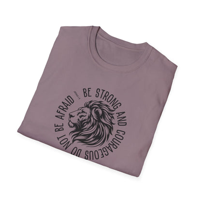 Be Strong and Courageous Lion Unisex Softstyle T-Shirt