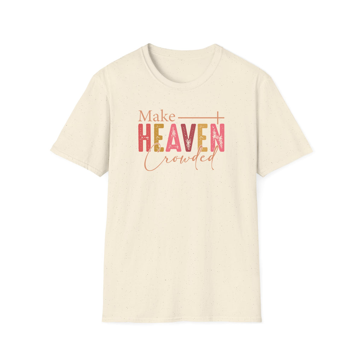 Make Heaven Crowded Christian T-Shirt