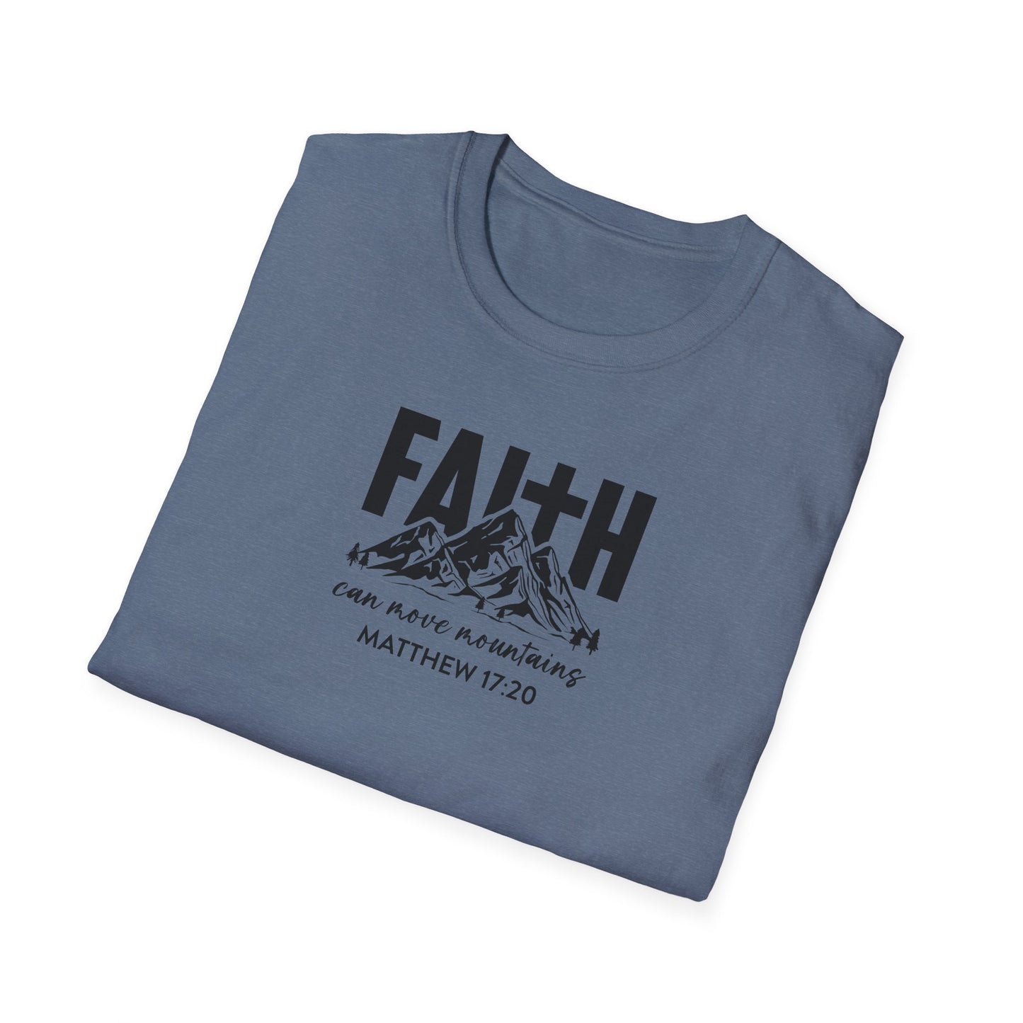 "Faith Can Move Mountains" Unisex Softstyle T-Shirt