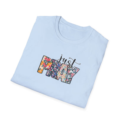 "Just Pray" Unisex Softstyle T-Shirt