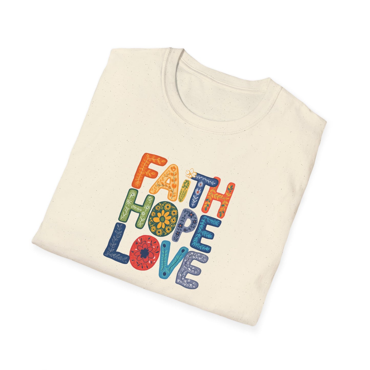 "Faith Hope Love" - Unisex Softstyle T-Shirt - Inspirational Graphic Tee