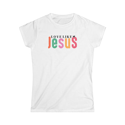"Love Like Jesus" T-Shirt