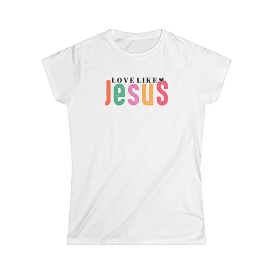 "Love Like Jesus" T-Shirt
