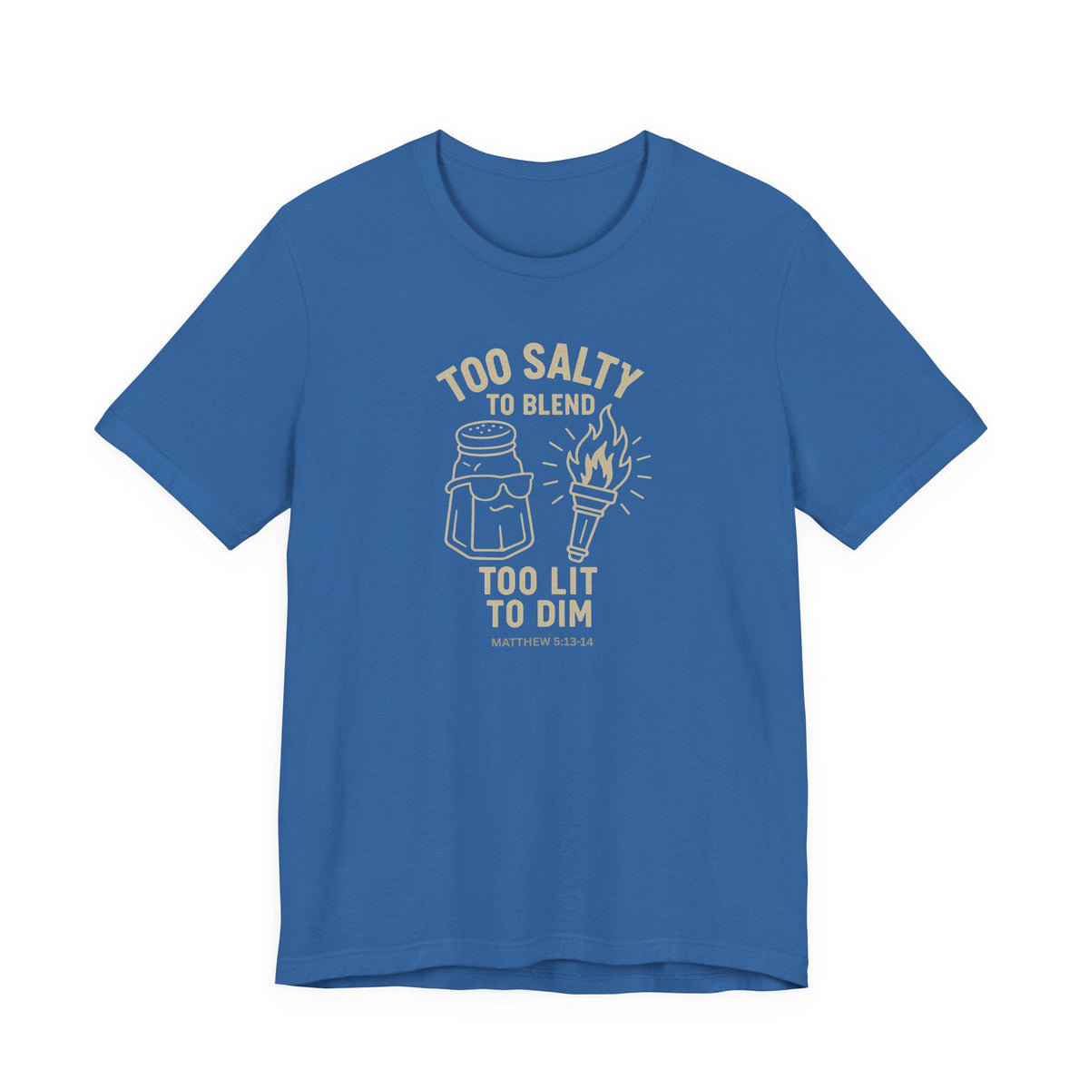 Salt And Light — "Too Salty to Blend / Too Lit to Dim" Graphic T-Shirt