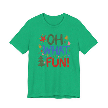 Oh What Fun! Christmas Holiday T-Shirt