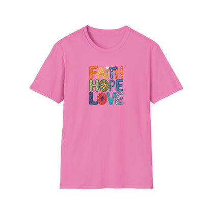"Faith Hope Love" - Unisex Softstyle T-Shirt - Inspirational Graphic Tee