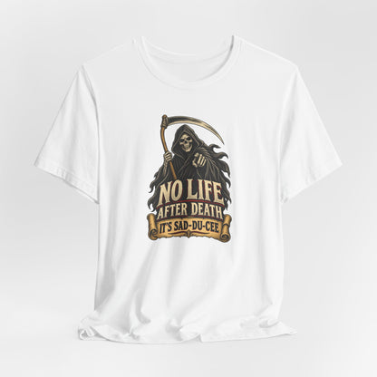 "It's Sad-du-cee" Front Print Vintage Grim Reaper Front Print T-Shirt