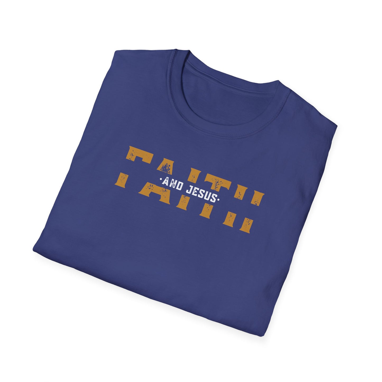 Faith and Jesus  Unisex Softstyle T-Shirt
