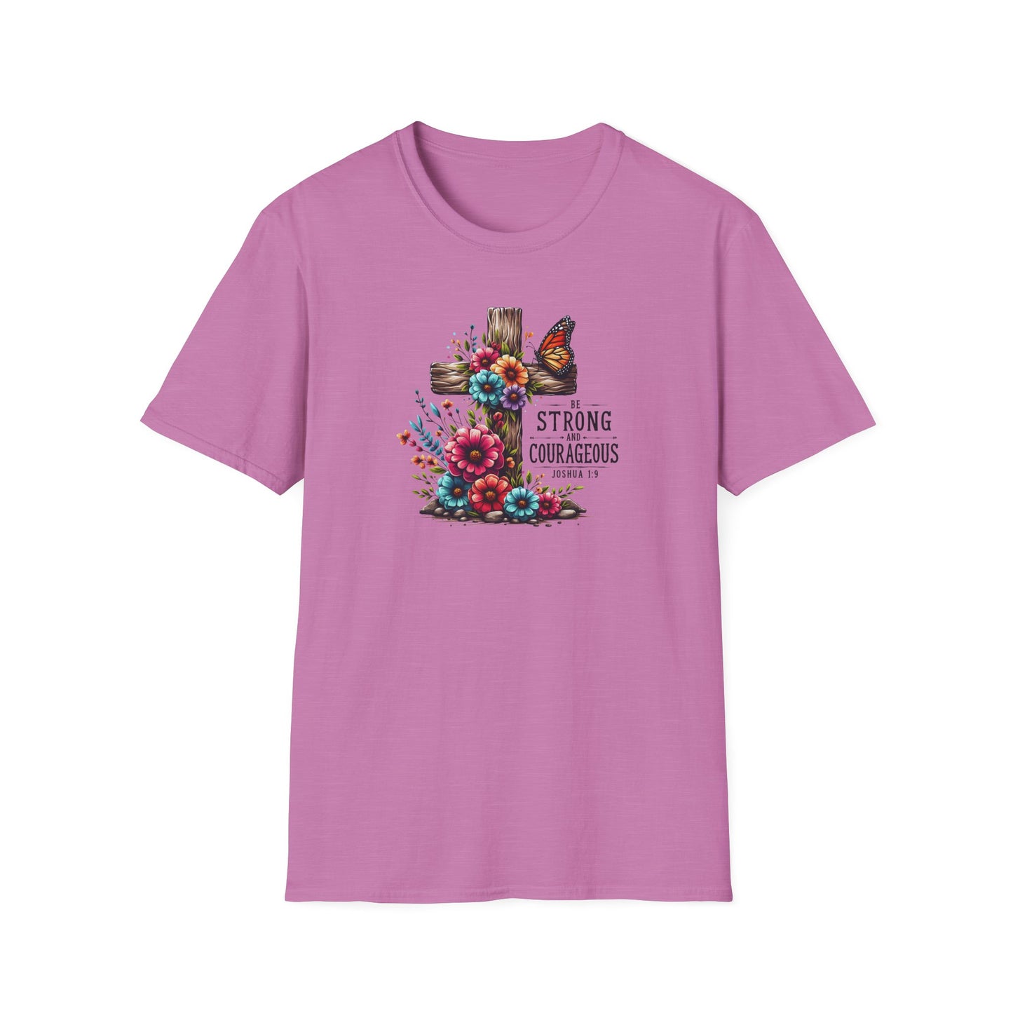 "Be Strong and Courageous" Unisex Softstyle T-Shirt