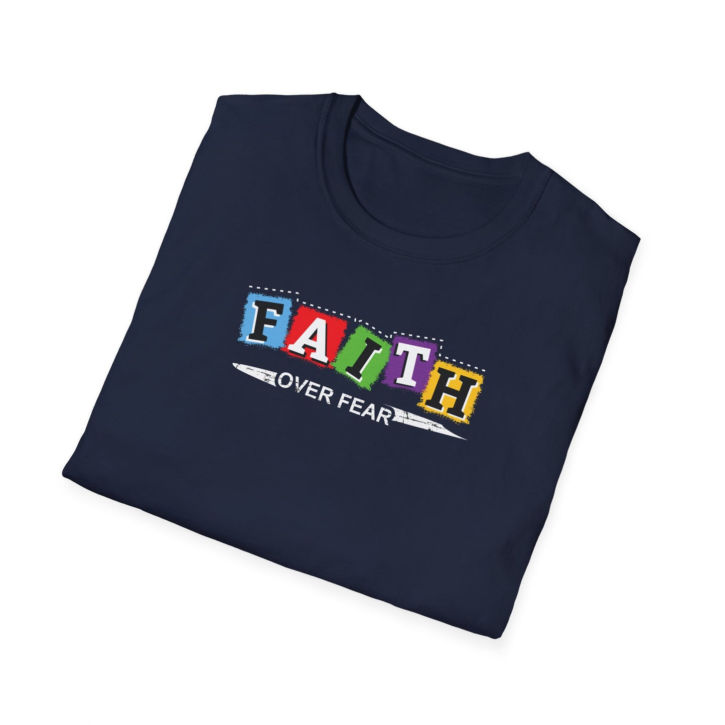 Faith Over Fear - Unisex Softstyle T-Shirt D-2