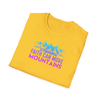 "Faith Can Move Mountains"  Unisex Softstyle T-Shirt