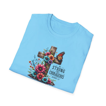 "Be Strong and Courageous" Unisex Softstyle T-Shirt