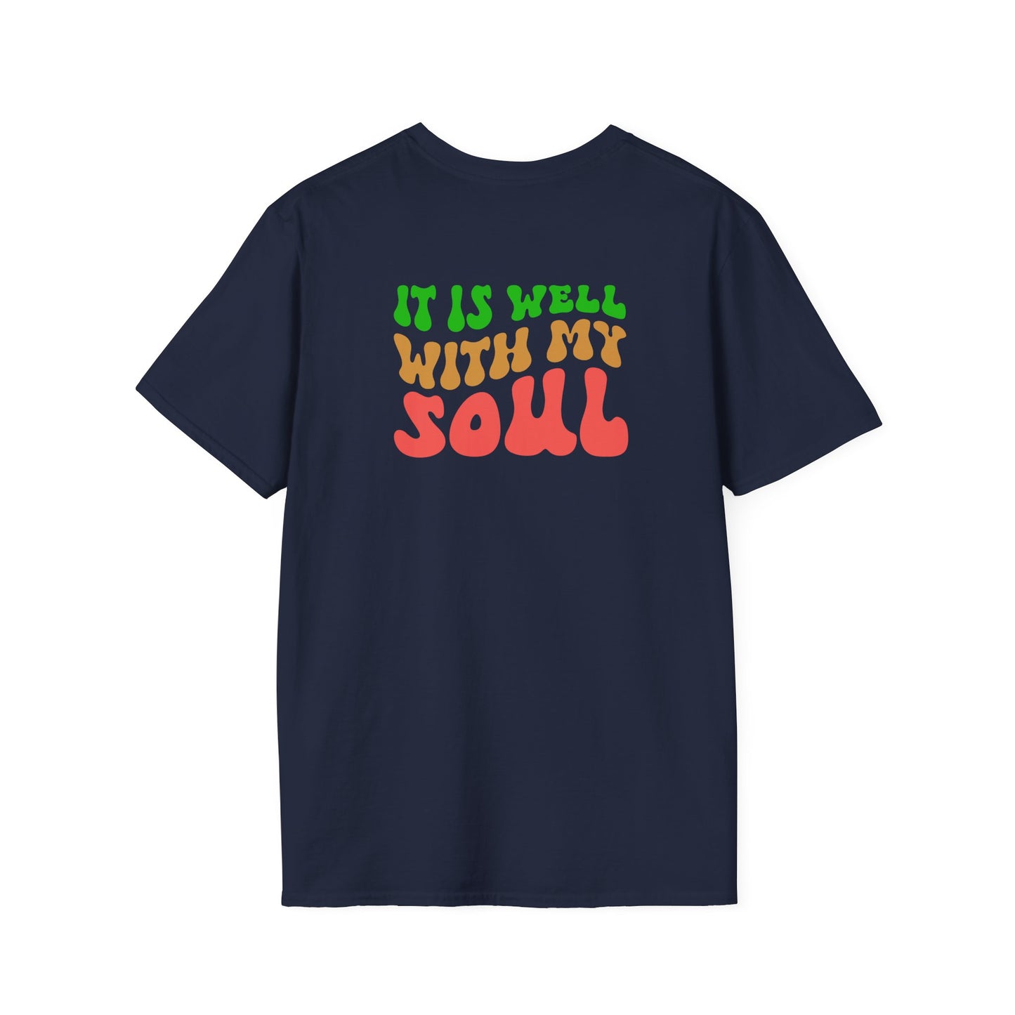 "It Is Well With My Soul" Back - Unisex Softstyle T-Shirt