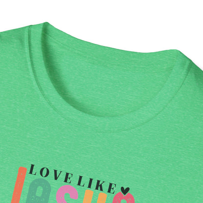 "Love Like Jesus" Unisex Softstyle T-Shirt