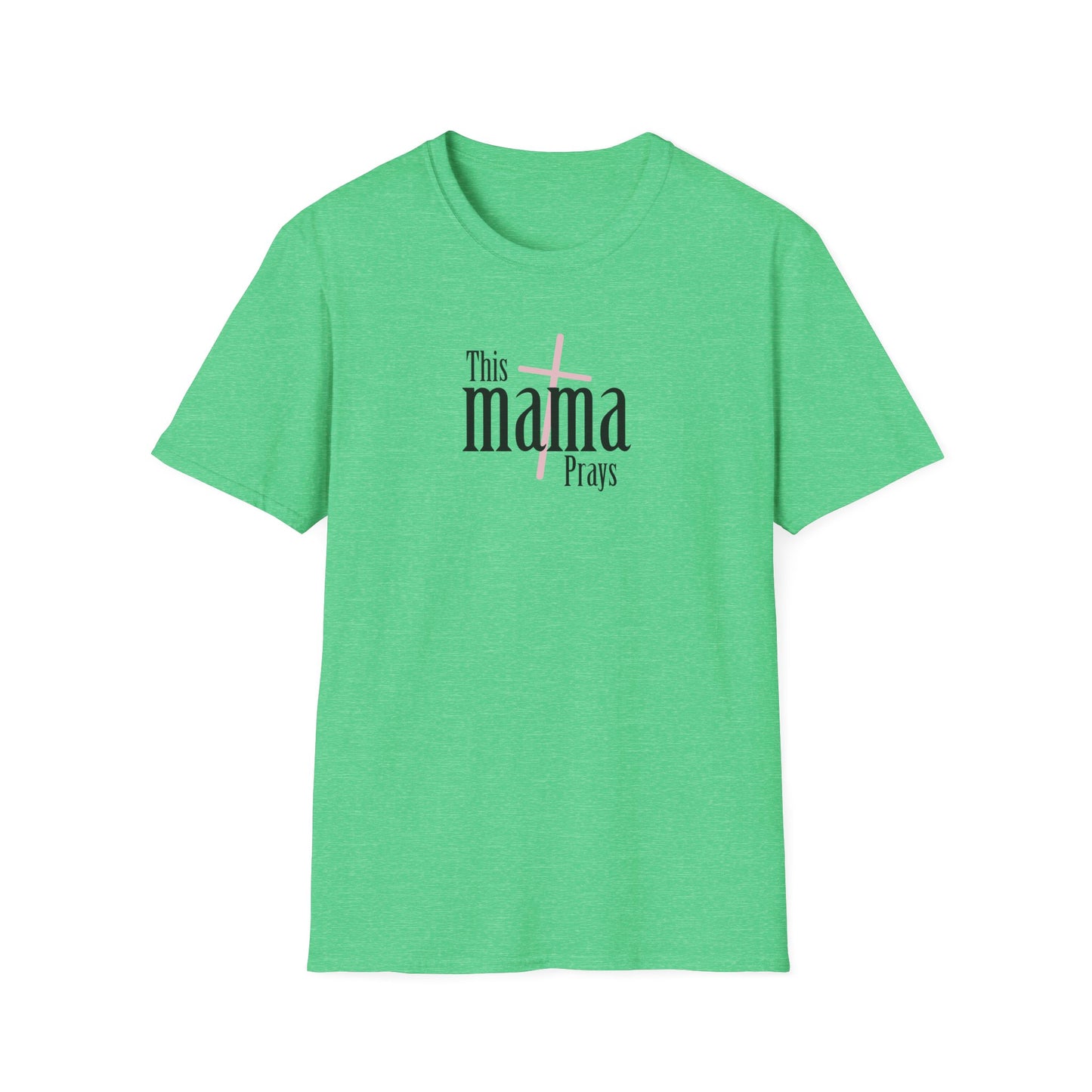 "This Mama Prays" Unisex Softstyle T-Shirt