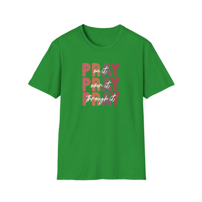 "Pray Over Under Through It" Unisex Softstyle T-Shirt
