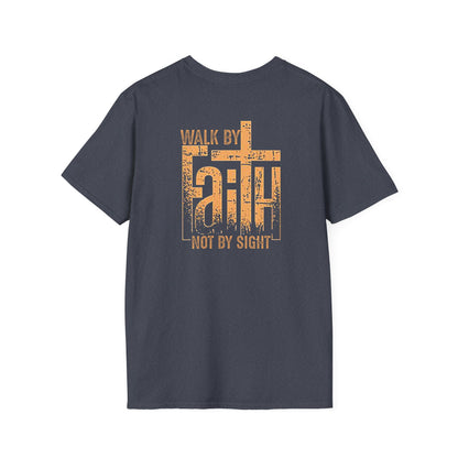 "Walk by Faith Not by Sight" Back Print Unisex Softstyle T-Shirt