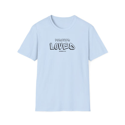 "Forever Loved" Unisex Softstyle T-Shirt