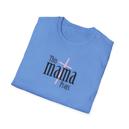 "This Mama Prays" Unisex Softstyle T-Shirt